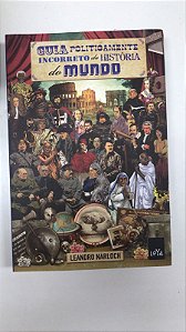 Livro Guia Politicamente Incorreto da História do Mundo Autor Narloch, Leandro (2013) [usado]