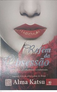 Livro Refém da Obsessão Autor Katsu, Alma (2013) [usado]