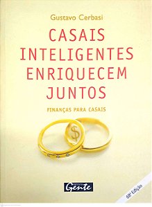 Livro Casais Inteligentes Enriquecem Juntos Autor Cerbasi, Gustavo (2004) [seminovo]