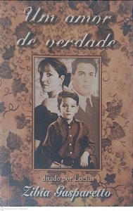 Livro um Amor de Verdade Autor Gasparetto, Zibia (2012) [usado]