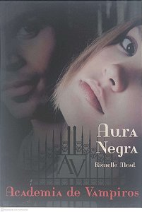 Livro Aura Negra: Academia de Vampiros Autor Mead, Richelle (2010) [usado]
