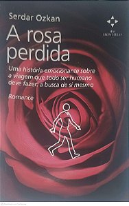 Livro a Rosa Perdida Autor Ozkan, Serdar (2009) [usado]