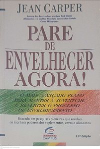 Livro Pare de Envelhecer Agora! Autor Carper, Jean (1996) [usado]