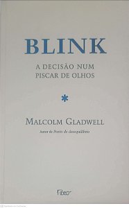 Livro Blink: a Decisão Num Piscar de Olhos Autor Gladwell, Malcolm (2005) [usado]