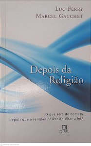 Livro Depois da Religião Autor Ferry, Luc e Gauchet, Marcel (2008) [usado]