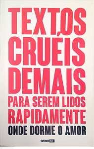 Livro Textos Cruéis Demais para Serem Lidos Rapidamente: onde Dorme o Amor Autor Silva, Igor Pires da (2019) [seminovo]