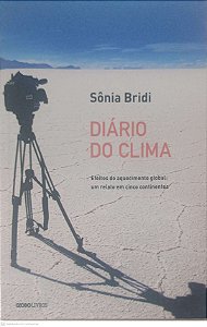 Livro Diário do Clima: Efeitos do Aquecimento Global - um Relato em Cinco Continentes Autor Bridi, Sônia (2012) [usado]