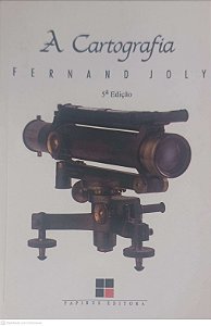 Livro a Cartografia Autor Joly, Fernand (1990) [usado]