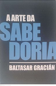 Livro a Arte da Sabedoria Autor Gracián, Baltasar (2021) [novo]