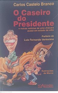 Livro o Caseiro do Presidente e Outras Noticias de Uma Chácara Quase em Estado de Sitio Autor Branco, Carlos Castelo (2001) [usado]