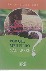 Livro por que Meu Filho Não Aprende? Autor Sana, Cristiane Cador (2005) [novo]