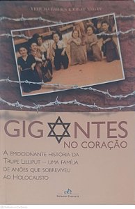 Livro Gigantes no Coração: a Emocionante História da Trupe Lilliput - Uma Familia de Anões que Sobreviveu ao Holocausto Autor Koren, Yeituda da & Negev, Eilat (2006) [usado]