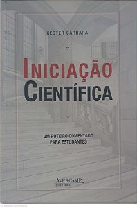 Livro Iniciação Científica: um Roteiro Comentado para Estudantes Autor Carrara, Kester (2014) [usado]