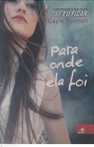 Livro para onde Ela Foi Autor Forman, Gayle (2014) [usado]