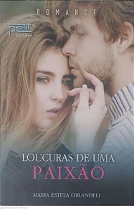 Livro Loucuras de Uma Paixão Autor Orlandeli, Maria Estela (2018) [usado]