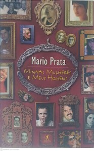 Livro Minhas Mulheres e Meus Homens Autor Prata, Mário (1999) [usado]