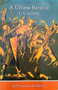 Livro a Última Batalha [as Crônicas de Nárnia; 7] Autor C. S. Lewis (2020) [seminovo]