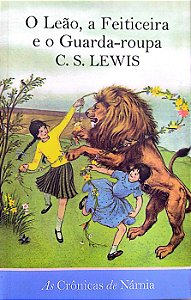 Livro o Leão, a Feiticeira e o Guarda-roupas [as Crônicas de Nárnia; 2] Autor C. S. Lewis (2009) [seminovo]