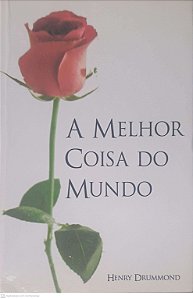 Livro a Melhor Coisa do Mundo Autor Drummond, Henry [usado]