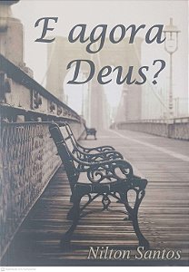 Livro e Agora Deus? Autor Santos, Nilton (2013) [usado]