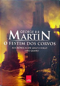 Livro o Festim dos Corvos [as Crônicas de Gelo e Fogo; 4] Autor Martin, George R. R. (2012) [seminovo]