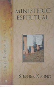 Livro Série Espiritualidade: Ministério Espiritual Vol. Iii Autor Kaung, Stephen (2010) [usado]