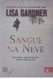 Livro Sangue na Neve: Uma Mulher é Capaz de Tdo para Defender Aquilo que Ama Autor Gardner, Lisa (2013) [usado]
