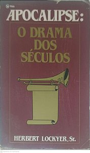 Livro Apocalipse: o Drama dos Séculos Autor Lockyer, Sr. Herbert (1982) [usado]