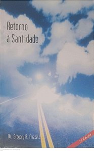 Livro Retorno È Santidade Autor Frizzell, Dr. Gregory R. [usado]