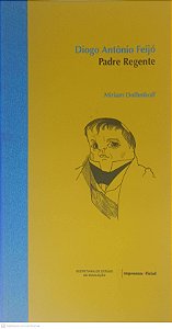 Livro Diogo Antônio Feijó Autor Dolhnikoff, Miriam (2006) [usado]