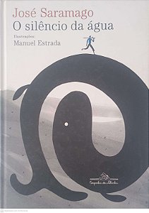 Livro o Silêncio da Água Autor Saramago, José (2011) [usado]