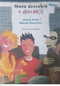 Livro Mano Descobre a Diferença Autor Prieto, Heloisa e Dimenstein, Gilberto (2012) [usado]
