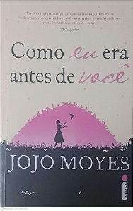 Livro Como Eu Era Antes de Você Autor Moyes, Jojo (2016) [usado]
