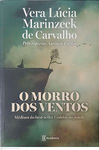 Livro Morro dos Ventos: Médium do Best-seller Violetas na Janela Autor Carvalho, Vera Lucia Marinzeck de (2018) [usado]