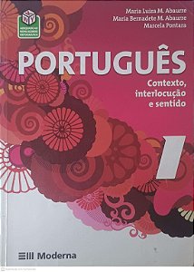 Livro Portugues Contexto Interlocução e Sentido Volume 1 Autor Abaurre, Maria Luiza M (2008) [usado]