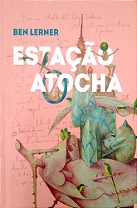 Livro Estação Atocha [tag] Autor Lerner, Ben (2019) [usado]