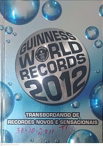 Livro Guinness World Records 2012: Transbordando de Recordes Novos e Sensacionais Autor Guinness World Records 2012 (2011) [usado]