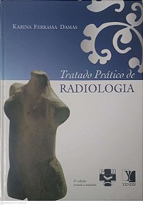 Livro Tratado Pratico de Radiologia Autor Damas, Karina Ferrassa (2010) [usado]