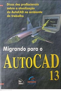 Livro Migrando para o Autocad 13 Autor Maxey, Randall (1996) [usado]