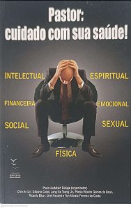 Livro Pastor: Cuidado com sua Saúde! Autor Delage, Paulo Audebert (2016) [usado]