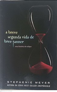 Livro a Breve Segunda Vida de Bree Tanner Uma Historia de Eclipse Autor Meyer, Stephenie (2010) [usado]