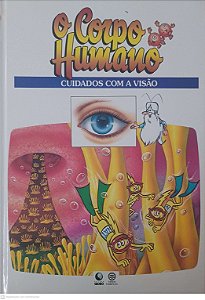 Livro o Corpo Humano: Cuidados com a Visão Autor Desconhecido (1995) [usado]