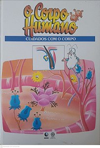 Livro o Corpo Humano - Cuidados com o Corpo Autor Desconhecido (1995) [usado]