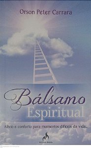 Livro Balsamo Espiritual Autor Carrara, Orson Peter (2012) [usado]