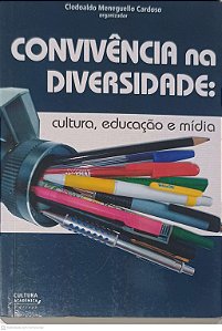 Livro Convivência na Diversidade: Cultura, Educação e Midia Autor Cardoso, Clodoaldo Meneguello (2008) [usado]