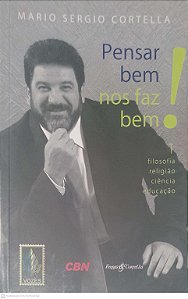 Livro Pensar bem nos Faz bem 1 Autor Cortella, Mario Sergio (2013) [usado]