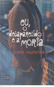 Livro Eu, o Desaparecido e a Morta Autor Valentine, Jenny (2007) [usado]