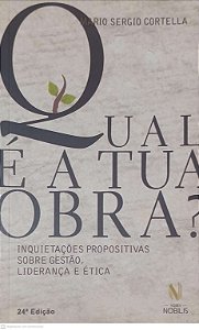 Livro Qual é a Tua Obra? Autor Cortella, Mario Sergio (2015) [usado]