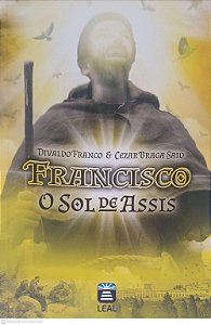 Livro Francisco: o Sol de Assis Autor Franco, Divaldo & Said, Cezar Braga (2014) [usado]