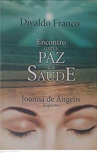 Livro Encontro com a Paz e a Saúde Autor Franco, Divaldo (2007) [usado]